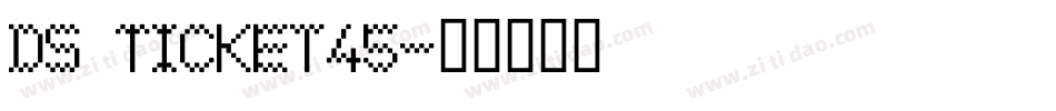 DS Ticket45字体转换